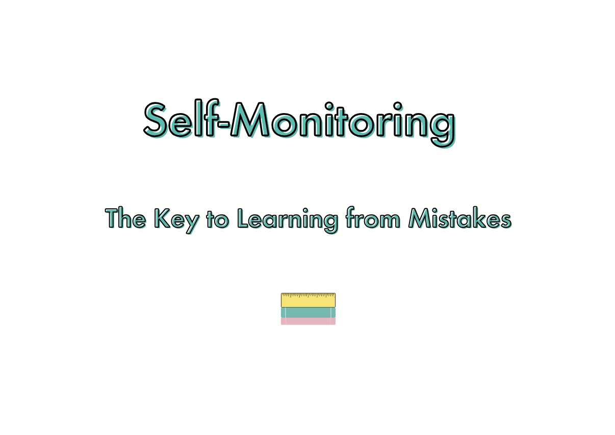Self Monitoring the Key to Learning from Mistakes