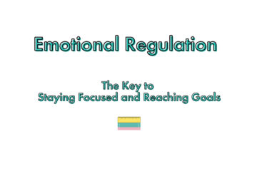 Emotional Regulation the Key to Staying Focused and Reaching Goals